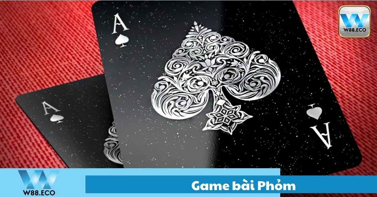 Game Bài Phỏm Là Gì? Cách Chơi Chi Tiết Tại Nhà Cái W8